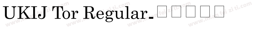 UKIJ Tor Regular字体转换